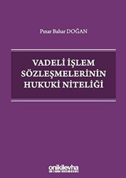 Vadeli İşlem Sözleşmelerinin Hukuki Niteliği - On İki Levha Yayınları