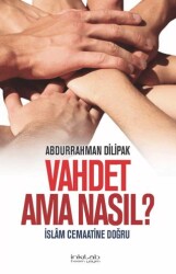 Vahdet Ama Nasıl? - İslam Cemaatine Doğru - 1