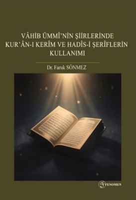 Vahib Ümmi`nin Şiirlerinde Kur`an-ı Kerim ve Hadis-i Şerîflerin Kullanımı - 1