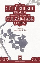 Vahidi`nin Gül ü Bülbül Risalesi Ahmed Remzi Akyürek`in Gülzar-ı Aşk Çevirisi - Ötüken Neşriyat