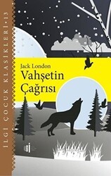 Vahşetin Çağrısı - İlgi Çocuk Klasikleri 13 - İlgi Kültür Sanat Yayınları