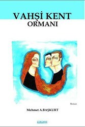 Vahşi Kent Ormanı - Zamansız Edebiyat