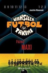 Vahşiler Futbol Takımı 7 - Füzeci Maxi Ciltli - Epsilon Yayınevi