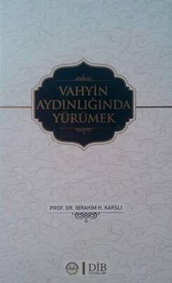 Vahyin Aydınlığında Yürümek - 1