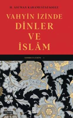 Vahyin İzinde Dinler ve İslâm - 1