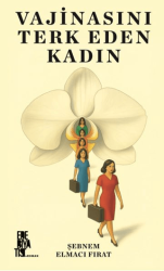 Vajinasını Terk Eden Kadın - Edebiyatist