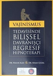 Vajinismus Tedavisinde Bilişsel Davranışçı Regresif Hipnoterapi - Psikoterapi Enstitüsü