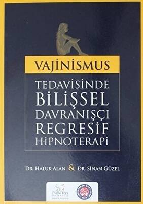 Vajinismus Tedavisinde Bilişsel Davranışçı Regresif Hipnoterapi - 1