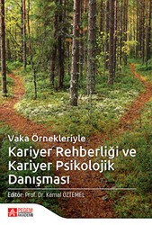Vaka Örnekleriyle Kariyer Rehberliği ve Kariyer Psikolojik Danışması - Pegem Akademi Yayıncılık