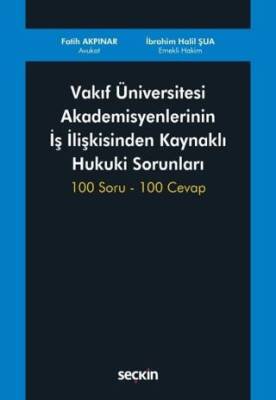 Vakıf Üniversitesi Akademisyenlerinin İş İlişkisinden Kaynaklı Hukuki Sorunları - 1