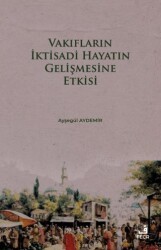 Vakıfların İktisadi Hayatın Gelişmesine Etkisi - Fecr Yayınları