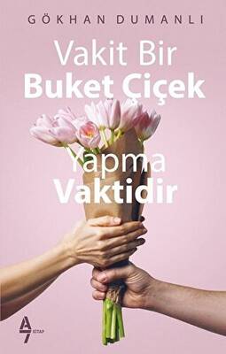 Vakit Bir Buket Çiçek Yapma Vaktidir - 1