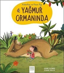 Valentine ve Koca Ayı Yağmur Ormanında - 1001 Çiçek Kitaplar