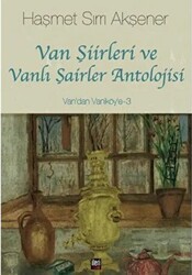 Van Şiirleri ve Vanlı Şairler Antolojisi - İleri Yayınları