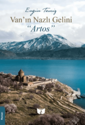 Van`ın Nazlı Gelini Artos - Ateş Yayınları