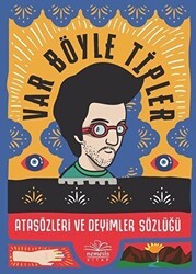 Var Böyle Tipler - Atasözleri ve Deyimler Sözlüğü - Nemesis Kitap
