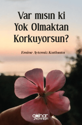 Var mısın ki Yok Olmaktan Korkuyorsun? - 1