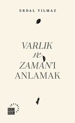 Varlık ve Zaman’ı Anlamak - Küre Yayınları