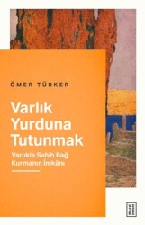 Varlık Yurduna Tutunmak - Ketebe Yayınları