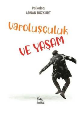Varoluşçuluk ve Yaşam - 1