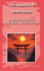 Varsın Çıksın Her Şey Çığırından - Ayrıkotu Yayınları
