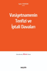 Vasiyetnamenin Tenfizi ve İptali Davaları - Seçkin Yayıncılık
