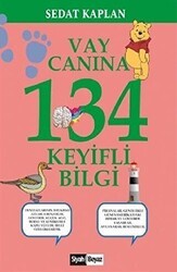 Vay Canına 134 Keyifli Bilgi - Siyah Beyaz Yayınları