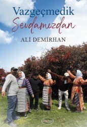 Vazgeçmedik Sevdamızdan - Dilkitap Yayınları