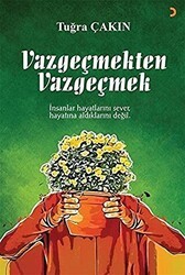 Vazgeçmekten Vazgeçmek - Cinius Yayınları