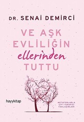 Ve Aşk Evliliğin Ellerinden Tuttu - Hayykitap