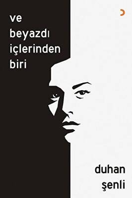 Ve Beyazdı İçlerinden Biri - 1