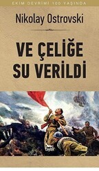 Ve Çeliğe Su Verildi - Ceylan Yayınları
