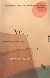 Ve.. Sonraki Hayattan Kırk Öykü - Domingo Yayınevi