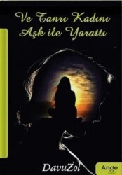Ve Tanrı Kadını Aşk İle Yarattı - Ange Yayınları