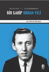 Vefatının 70. Yıldönümünde Bir Garip Orhan Veli - İlbilge Yayıncılık