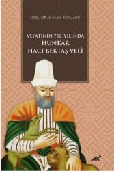 Vefatının 750. Yılında Hünkar Hacı Bektaş Veli - Paradigma Akademi Yayınları