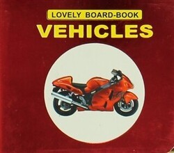 Vehıcles Lovely Board-Book - Dreamland Publications