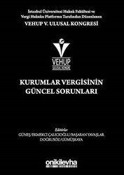 VEHUP 5. Ulusal Kongresi - Kurumlar Vergisinin Güncel Sorunları - On İki Levha Yayınları