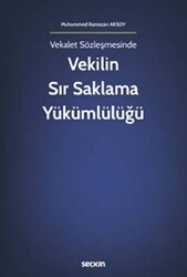 Vekilin Sır Saklama Yükümlülüğü - Seçkin Yayıncılık