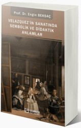 Velazquez`in Sanatında Sembolik ve Didaktik Anlamlar - Efe Akademi Yayınları