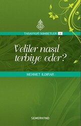 Veliler Nasıl Terbiye Eder? - Semerkand Yayınları