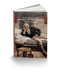 Venezuelalı General Francisco de Miranda`nın Türkiye Günlüğü - Cümle Yayınları