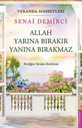 Veranda Sohbetleri - Allah Yarına Bırakır Yanına Bırakmaz - Destek Yayınları