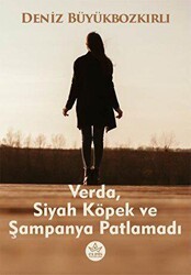 Verda, Siyah Köpek ve Şampanya Patlamadı - Elpis Yayınları