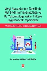 Vergi Alacaklarının Tahsilinde Mal Bildirimi Yükümlülüğü ve Bu Yükümlülüğe Aykırı Fiillere Uygulanacak Yaptırımlar - Ekin Basım Yayın