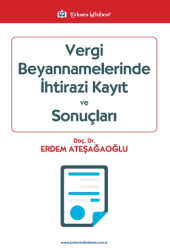 Vergi Beyannamelerinde İhtirazi Kayıt ve Sonuçları - Türkmen Kitabevi