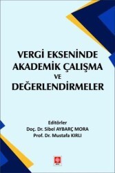 Vergi Ekseninde Akademik Çalışma ve Değerlendirmeler - Ekin Basım Yayın