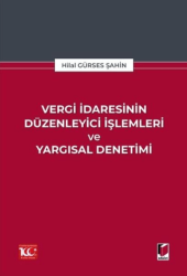 Vergi İdaresinin Düzenleyici İşlemleri ve Yargısal Denetimi - Adalet Yayınevi