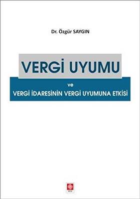 Vergi Uyumu ve Vergi İdaresinin Vergi Uyumuna Etkisi - 1