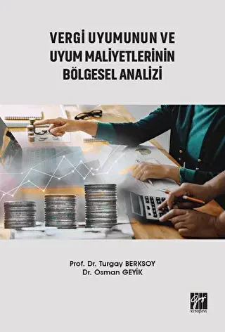 Vergi Uyumunun ve Uyum Maliyetlerinin Bölgesel Analizi - Gazi Kitabevi